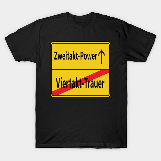 Zweitakt-Power statt Viertakt-Trauer T-Shirt by NT85